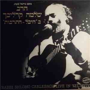 Rabbi Shlomo Carlebach - Rabbi Shlomo Carlebach Live In Tel-Aviv download flac mp3