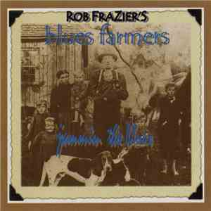Rob Frazier's Blues Farmers - Jammin The Blues download flac mp3