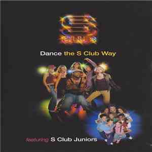 S Club Featuring S Club Juniors - Dance The S Club Way download flac mp3