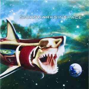 Sick Sharks In Space - Sicksharksinspace download flac mp3