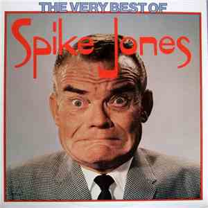 Spike Jones - The Very Best Of Spike Jones download flac mp3