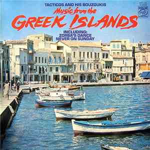 Tacticos And His Bouzoukis - Music From The Greek Islands download flac mp3