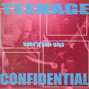 Teenage Confidential - Rock'N'Roll Kiss download flac mp3