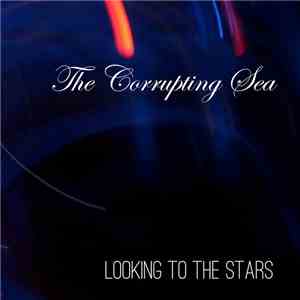 The Corrupting Sea - Looking To The Stars download flac mp3