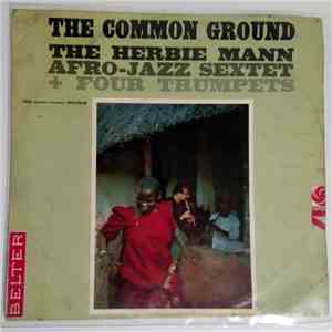 The Herbie Mann Afro-Jazz Sextet + Four Trumpets - The Common Ground download flac mp3