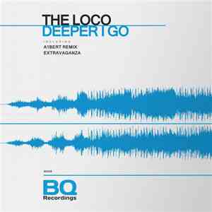 The Loco - Deeper I Go download flac mp3