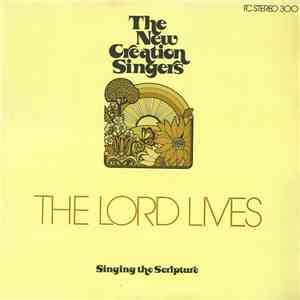 The New Creation Singers - The Lord Lives (Singing The Scripture) download flac mp3