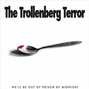 The Trollenberg Terror - We'll Be Out Of Prison By Midnight download flac mp3