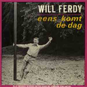 Will Ferdy - Eens Komt De Dag download flac mp3