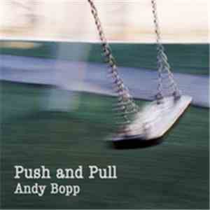 Andy Bopp - Push And Pull download flac mp3