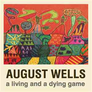 August Wells - A Living and a Dying Game download flac mp3