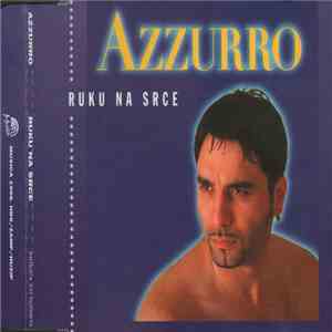 Azzurro  - Ruku Na Srce download flac mp3