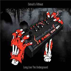 Detroit's Filthiest - Long Live The Underground download flac mp3