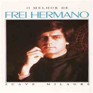 Frei Hermano Da Câmara - O Melhor De Frei Hermano - Suave Milagre download flac mp3