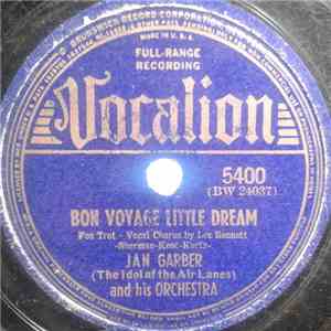 Jan Garber And His Orchestra - Bon Voyage Little Dream / I'd Love To Call You My Sweetheart download flac mp3