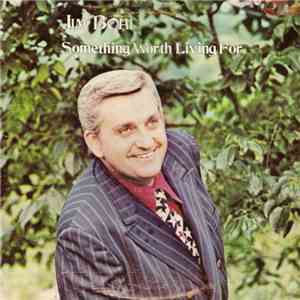Jim Bohi - Something Worth Living For download flac mp3