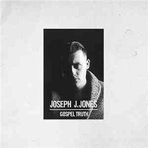 Joseph J. Jones - Gospel Truth flac mp3 download