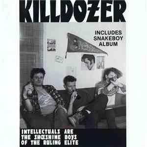 Killdozer - Intellectuals Are The Shoeshine Boys Of The Ruling Elite - Includes Snakeboy Album download flac mp3