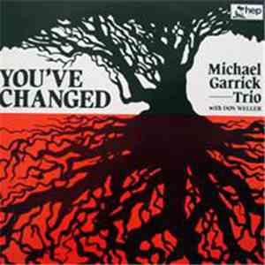 Michael Garrick Trio With Don Weller - You've Changed download flac mp3