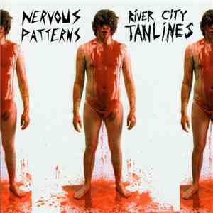 Nervous Patterns / River City Tanlines - Du Kannst Dich Niemals Ändern / Energy Drink Und Der Lange Weg Nach Hause download flac mp3