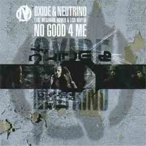 Oxide & Neutrino - No Good 4 Me download flac mp3