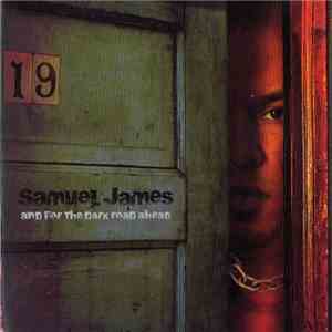 Samuel James  - And For The Dark Road Ahead download flac mp3
