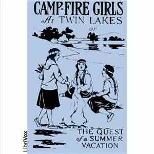 Stella M. Francis - Camp-Fire Girls At Twin Lakes (Or The Quest Of A Summer Vacation) download flac mp3