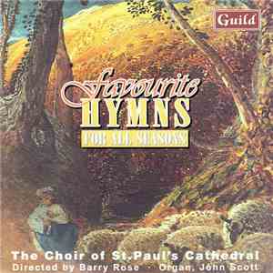 The Choir Of St. Paul's Cathedral, Barry Rose, John Scott  - Favourite Hymns For All Seasons download flac mp3