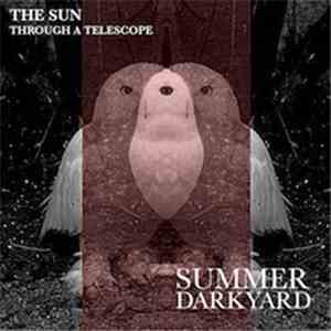 The Sun Through A Telescope - Summer Darkyard download flac mp3