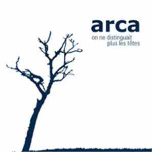 Arca - On Ne Distinguait Plus Les Têtes download flac mp3