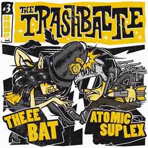 Atomic Suplex / Theee Bat - The Trash Battle download flac mp3