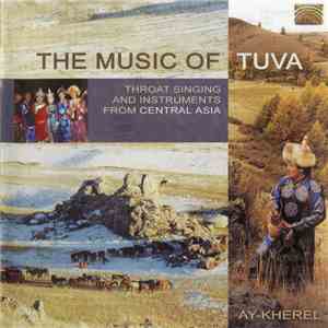Ay-Kherel - The Music Of Tuva download flac mp3