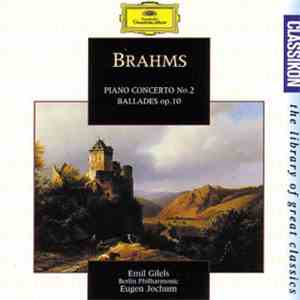 Brahms - Emil Gilels, Berliner Philharmoniker, Eugen Jochum - Piano Concerto No.2 / Ballades Op.10 download flac mp3