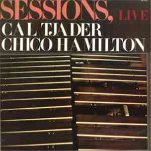 Cal Tjader, Chico Hamilton - Sessions, Live flac mp3 download
