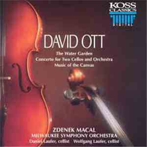 David Ott, Zdenek Macal, Milwaukee Symphony Orchestra - The Water Garden / Concerto For Two Cellos And Orchestra / Music Of The Canvas download flac mp3