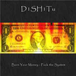 DiSHiTu - Burn Your Money - Fuck The System download flac mp3