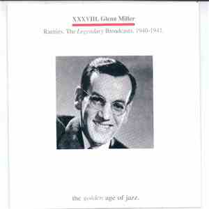 Glenn Miller - Rarities. The Legendary Broadcasts. 1940-1941 download flac mp3