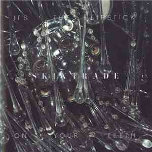 It's The Lipstick On Your Teeth - Skintrade download flac mp3