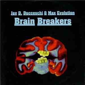 Jay D. Ducceschi & Max Evolution - Brain Breakers download flac mp3