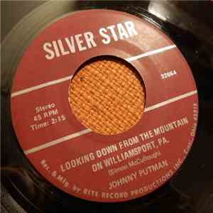 Johnny Putman - Looking Down From The Mountain On Williamsport, PA. download flac mp3