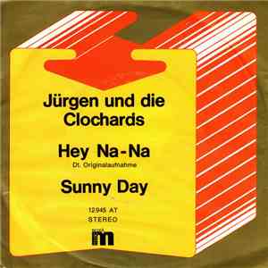 Jürgen Und Die Clochards - Hey Na-Na download flac mp3