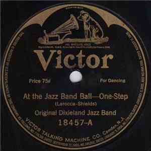 Original Dixieland Jazz Band - At The Jazz Band Ball / Ostrich Walk download flac mp3