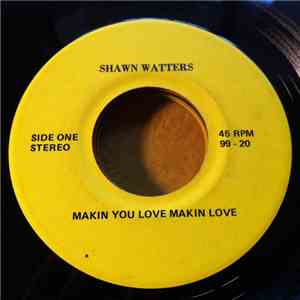 Shawn Watters - Makin You Love Makin Love download flac mp3