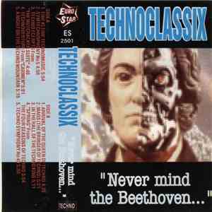 Technoclassix - "Never Mind The Beethoven..." download flac mp3