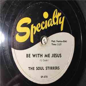 The Soul Stirrers - Be With Me Jesus / Nearer To Thee download flac mp3