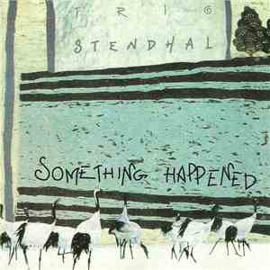 Trio Stendhal - Something Happened flac mp3 download