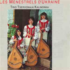 Trio Tsjervonaja Kalinonka - Les Ménéstrels D'Ukraïne download flac mp3