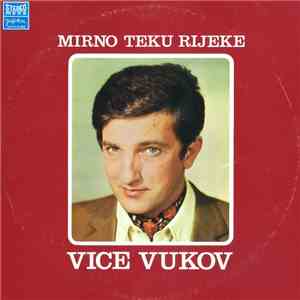 Vice Vukov - Mirno Teku Rijeke download flac mp3
