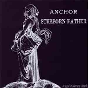 Anchor  / Stubborn Father - A Split Seven Inch download flac mp3