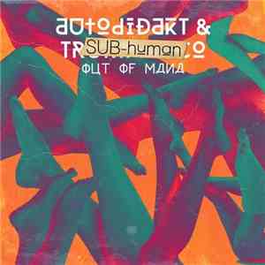 aUtOdiDakT & SUB-human - Out Of Mana download flac mp3